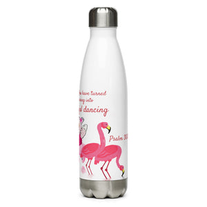 Stainless Steel Water Bottle - Joy Ballerina and Flamingos - Psalm 30:11